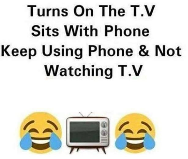 Turns on the t.v sits with phone keep using phone not watching t.v