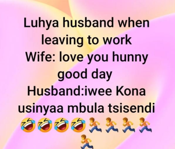Luhya husband when leaving to work wife love you hunny good day husbandiwee kona