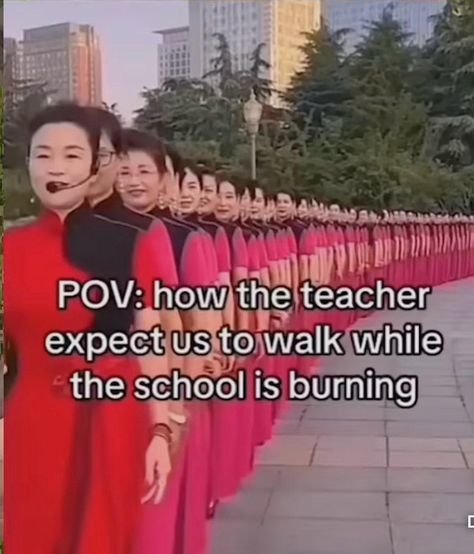 Pov howtheteacher expectustowwalk while the school is burning