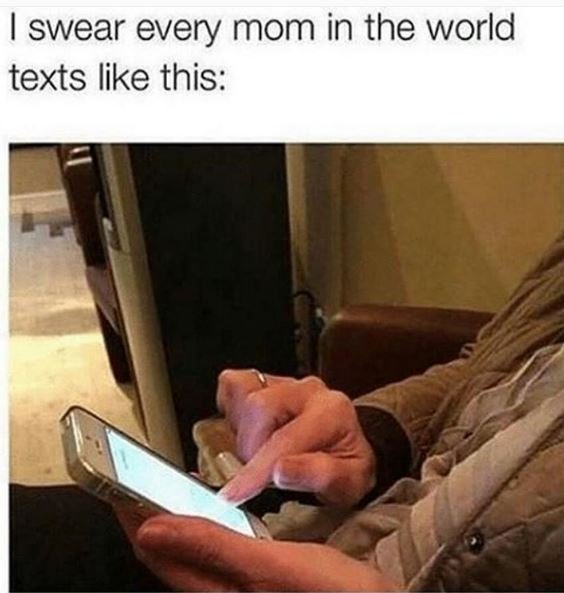 Swear every mom in the world texts like this