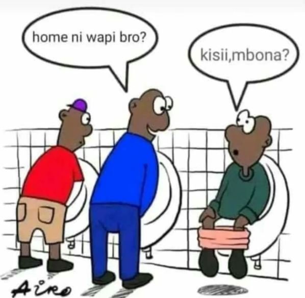 Home ni wapi bro? kisii mbona?