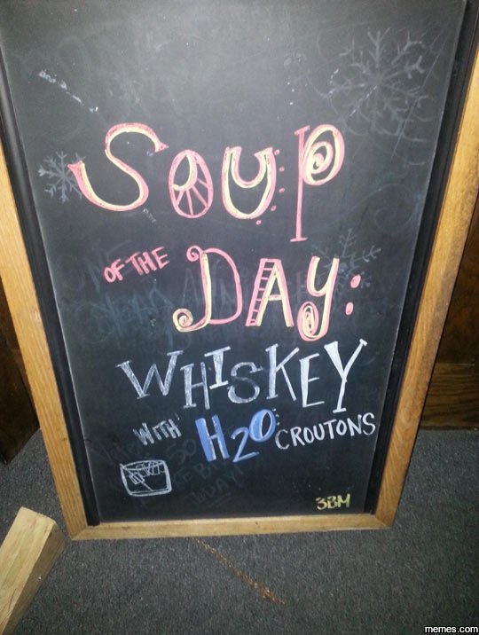 S0y p ihe day whlskey woh' h20croutons sbh memes com