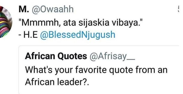 M. owaahh mmmmh, ata sijaskia vibaya. he blessednjugush african quotes afrisay w
