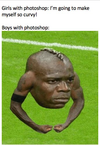 Girls with photoshop l'm going to make myself so curvy! boys with photoshop
