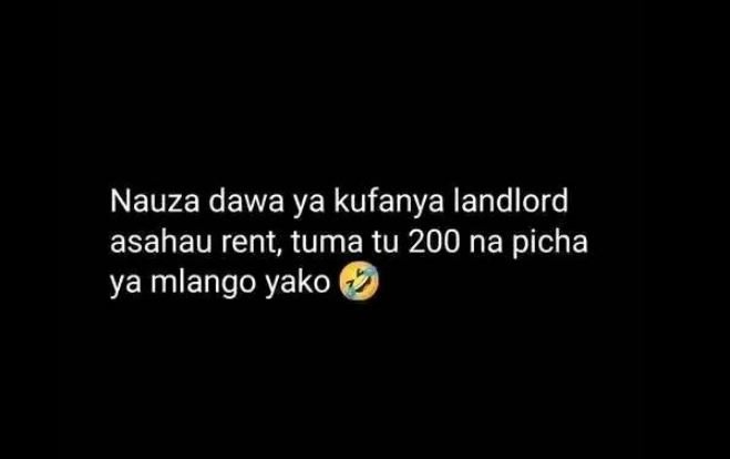 Nauza dawa ya kufanya landlord asahau rent, tuma tu 200 na picha ya mlango yako