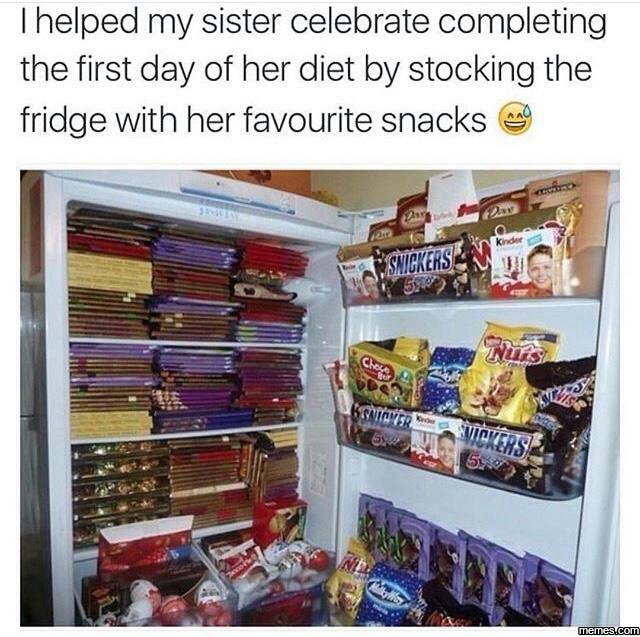 Ihelped my sister celebrate completing the first day of her diet by stocking the