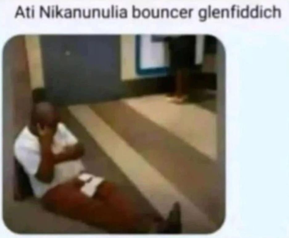Ati nikanunulia bouncer glenfiddich