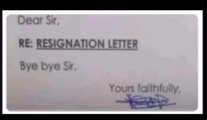 Dear sir , re resignaiionleter bye bye sir. yours falihtully e2
