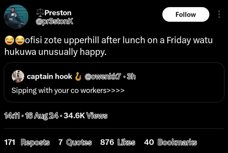 Preston prbstonk follow ofisi zote upperhill after lunch on a friday watu hukuwa