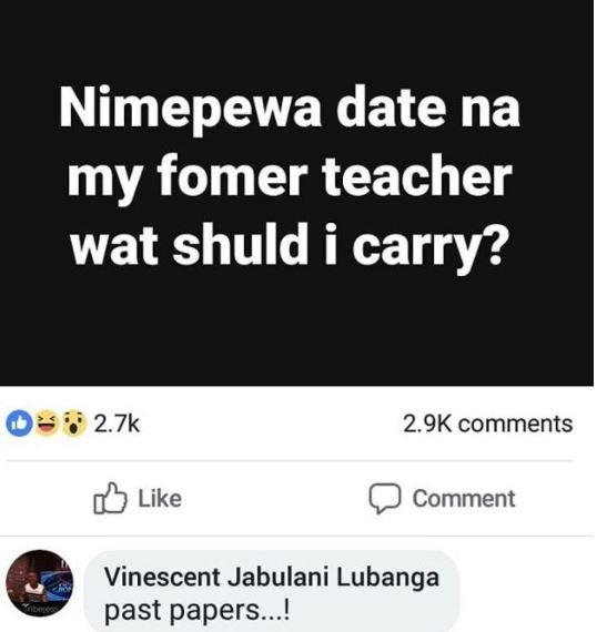 Nimepewa date na my fomer teacher wat shuld i carry? 2.7k 2.9k comments like com