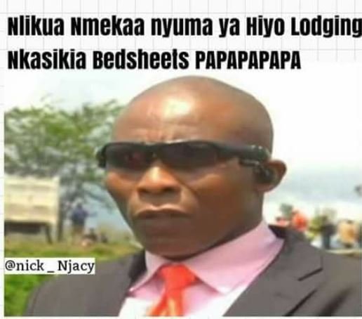 Nlikua nmekaa nyuma ya hiyo lodging nkasikia bedsheels papapapapa nick njacy