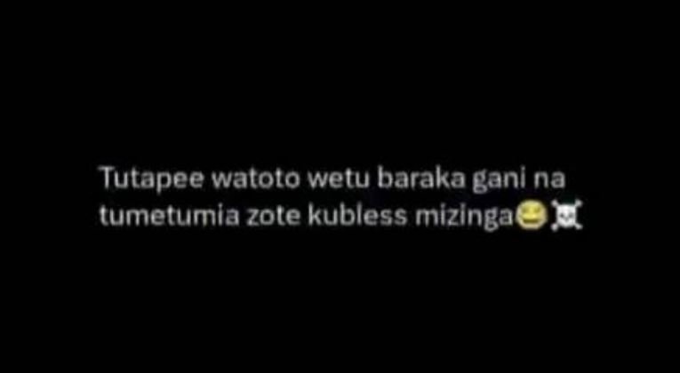 Tutapee watoto wetu baraka ganl na tumetumia zote kubless mizinga