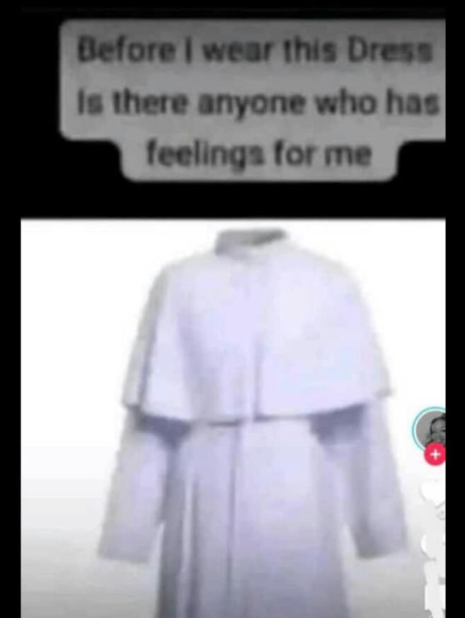 Oelore wear ihis drera lo ihcrc anyone vho hodl icclinga lor me