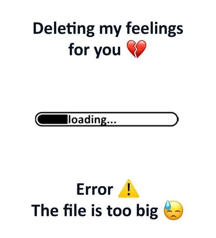 Deleting my feelings for you ioading _ error the file is too big