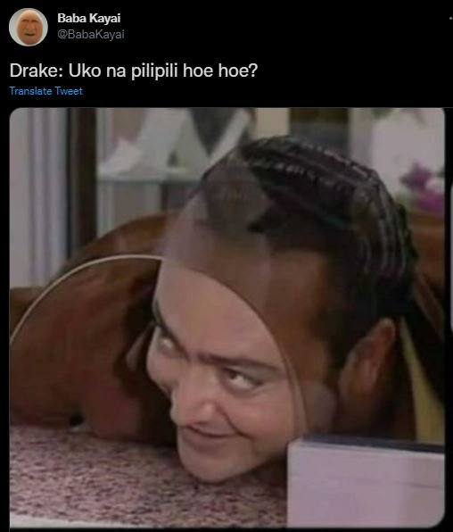 Baba Kayai BabaKayai Drake Uko na pilipili hoe hoe? Translate Tweet
