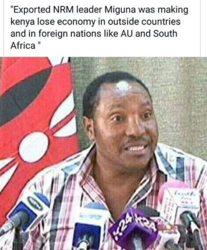 Exported nrm leader miguna was making kenya lose economy in outside countries an