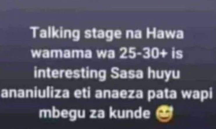 Talking stage na hawa wamama wa 2530 is interesting sasa huyu ananiuliza eti ana