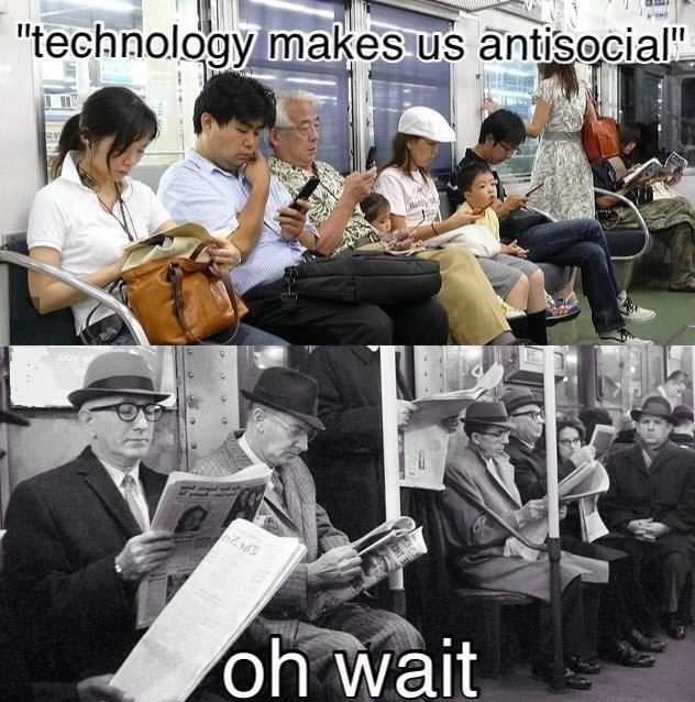 Technology makes us antisocial oh wait