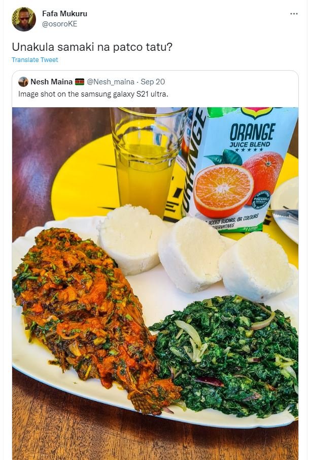 Fafa mukuru osoroke unakula samaki na patco tatu? translate tweer nesh maina nes