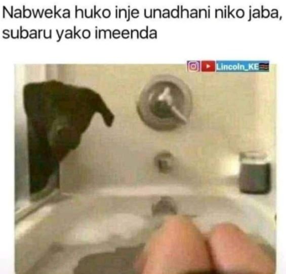 Nabweka huko inje unadhani niko jaba, subaru yako imeenda uncolnke