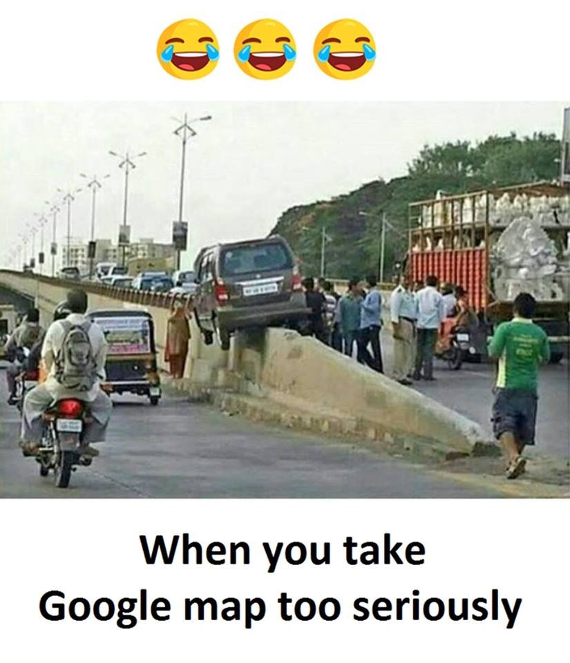 When you take google map too seriously