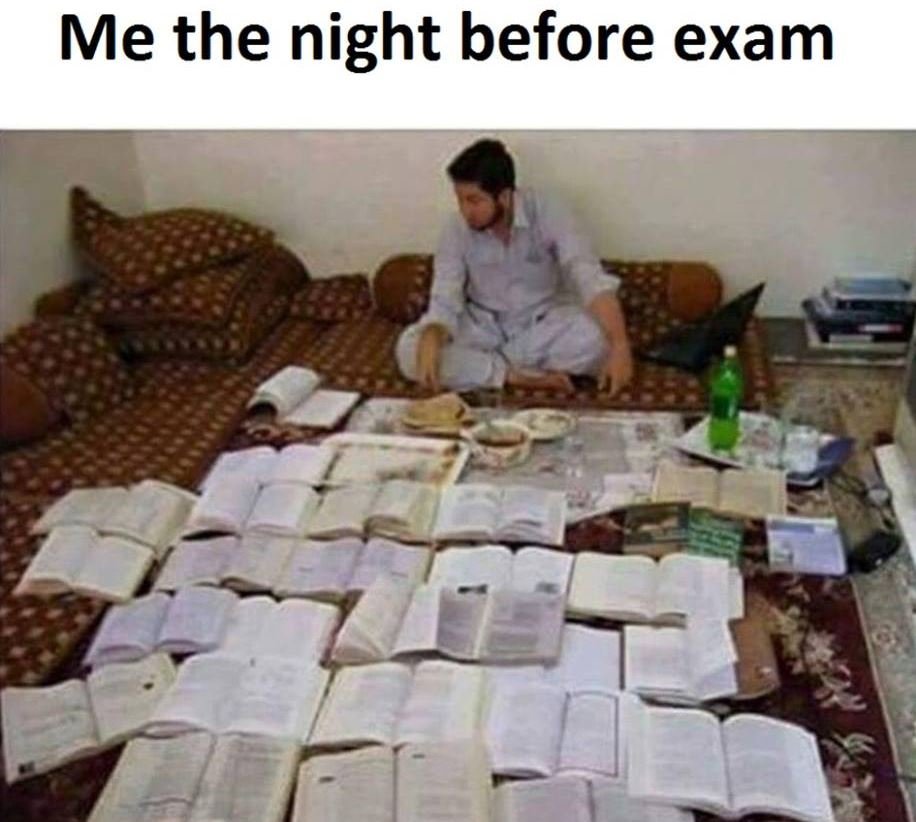 Me the night before exam