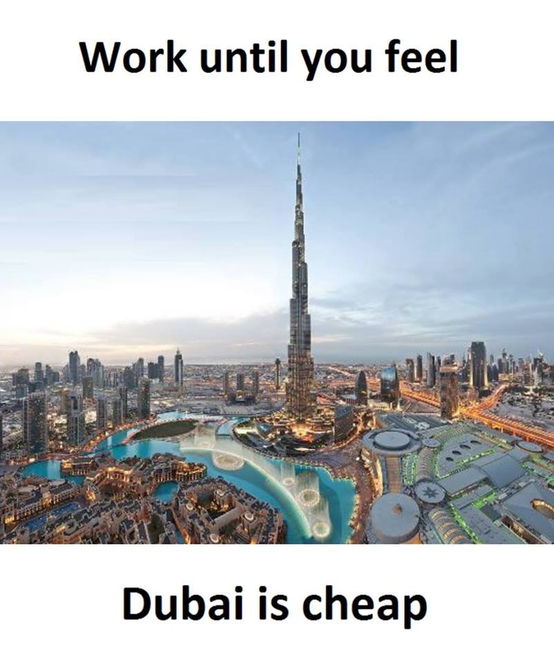 Work until you feel dubai is cheap