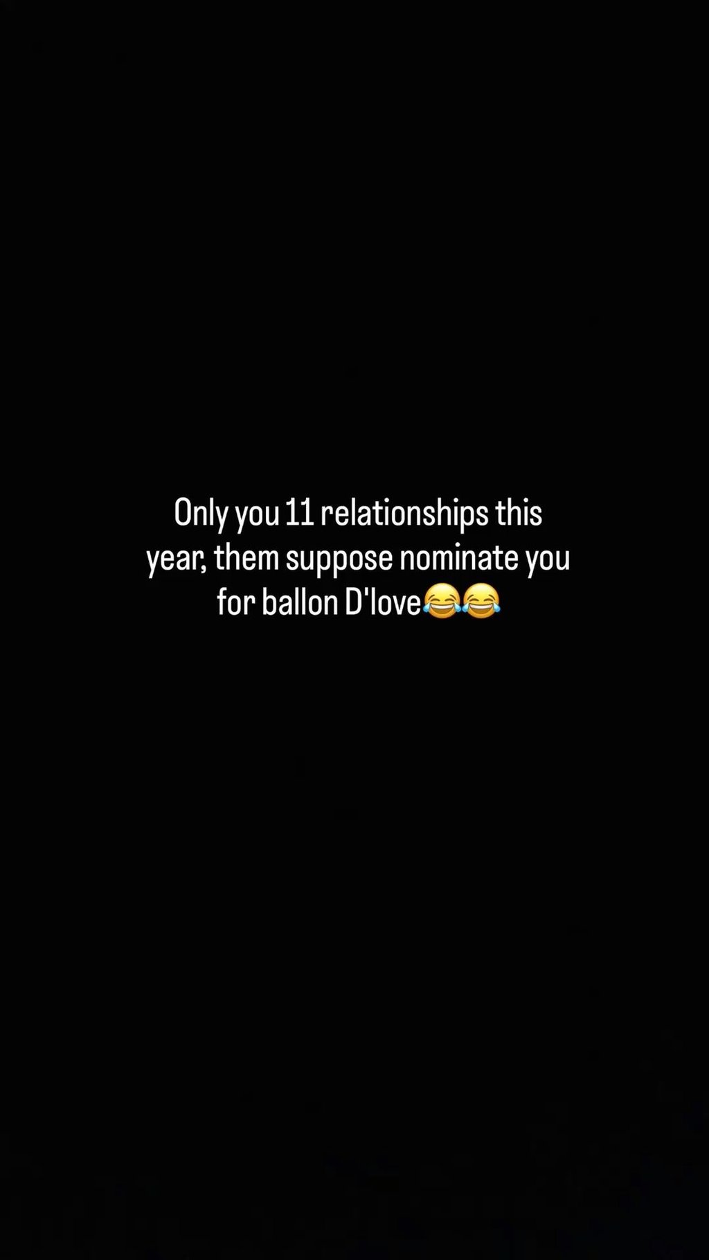 Only you 1l relationships this year them suppose nominate you for ballon d'love