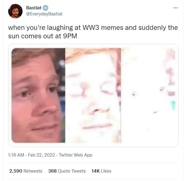 Bastiat EverydayBastiat when you're laughing at WW3 memes and suddenly the sun c