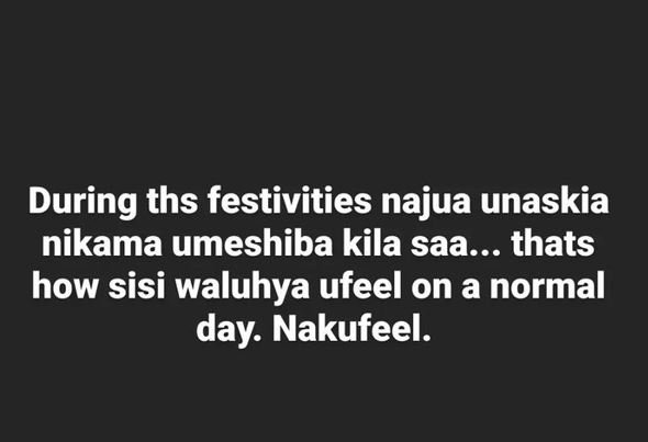 During ths festivities najua unaskia nikama umeshiba kila saa... thats how sisi