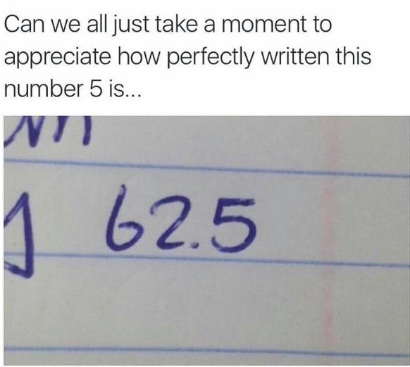Can we all just take a moment to appreciate how perfectly written this number 5