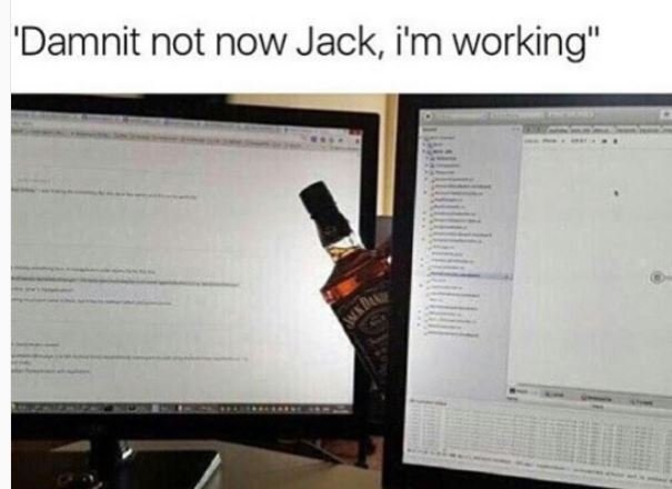 Damnit not now jack, i'm working