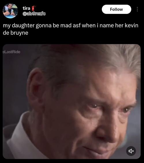 Tira alvguafc follow my daughter gonna be mad asf when i name her kevin de bruyn
