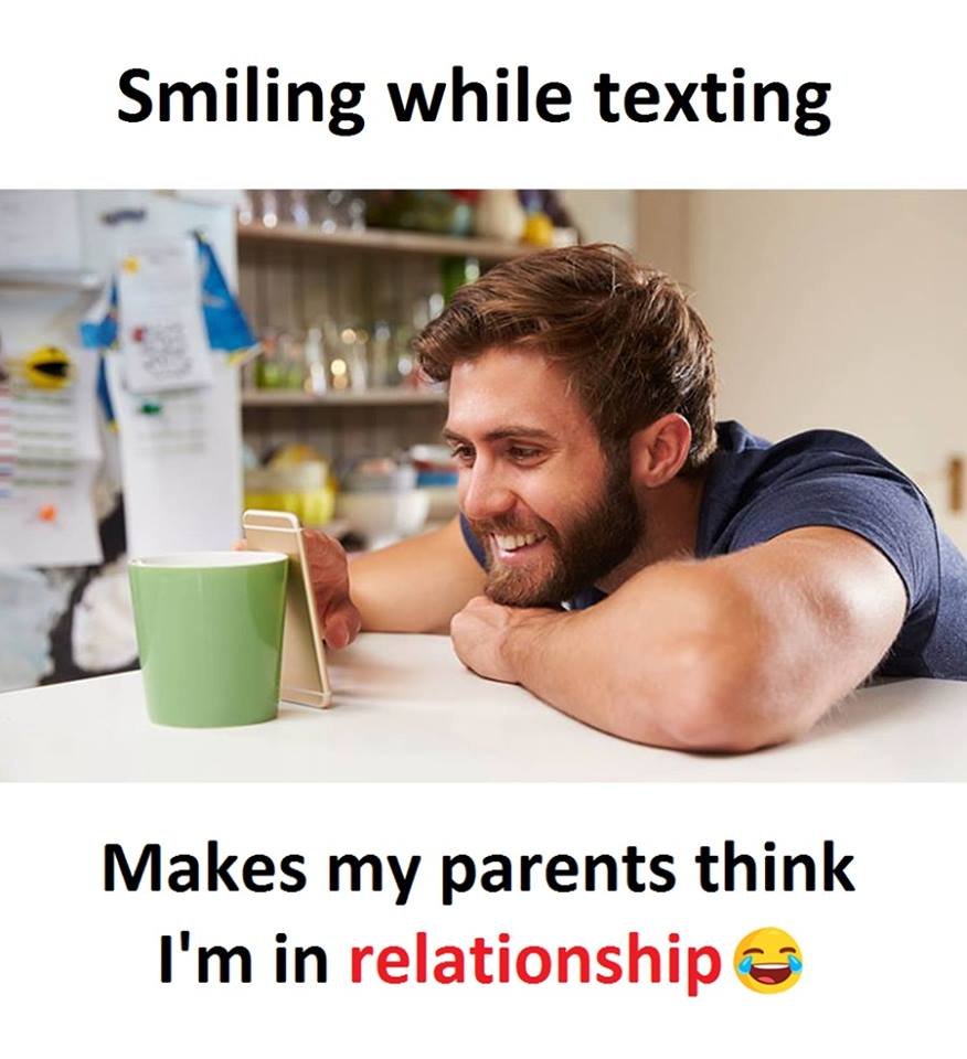 Smiling while texting makes my parents think i'm in relationship