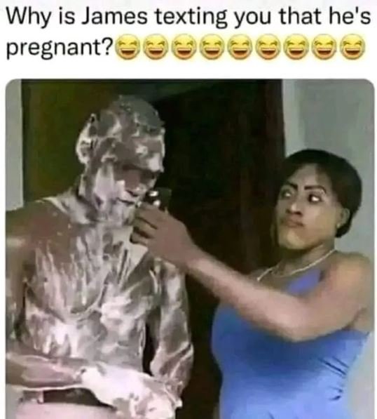 Why is james texting you that he's pregnant?