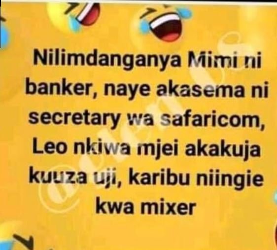 Nilimdanganya Mimi ni banker, naye akasema ni secretary wa safaricom, Leo nkiwa