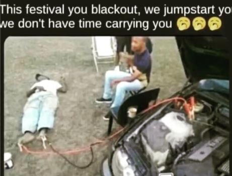 This festival you blackout, we jumpstart yo ve don't have time carrying you