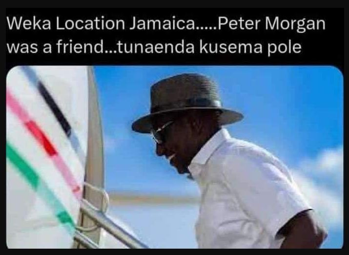 Weka location jamaica.. peter morgan was a friend_tunaenda kusema pole