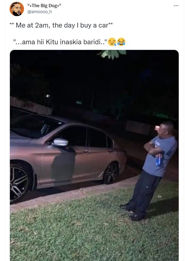 The big dog amoooo me at 2am, the day buy a car ama hii kitu inaskia baridi.