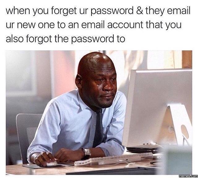 When you forget ur password they email ur new one to an email account that you a