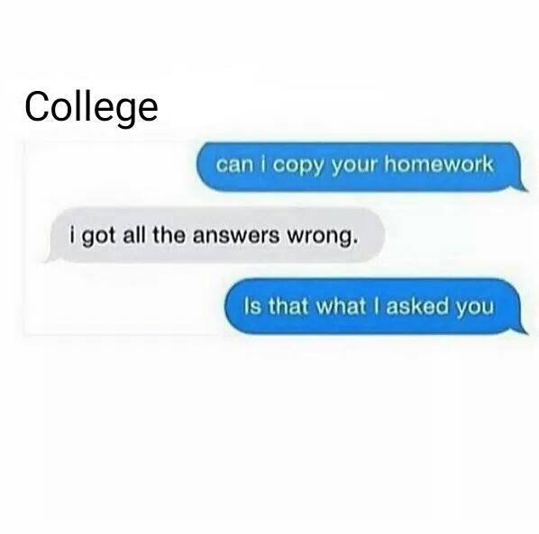 College can copy your homework got all the answers wrong. is that what asked you