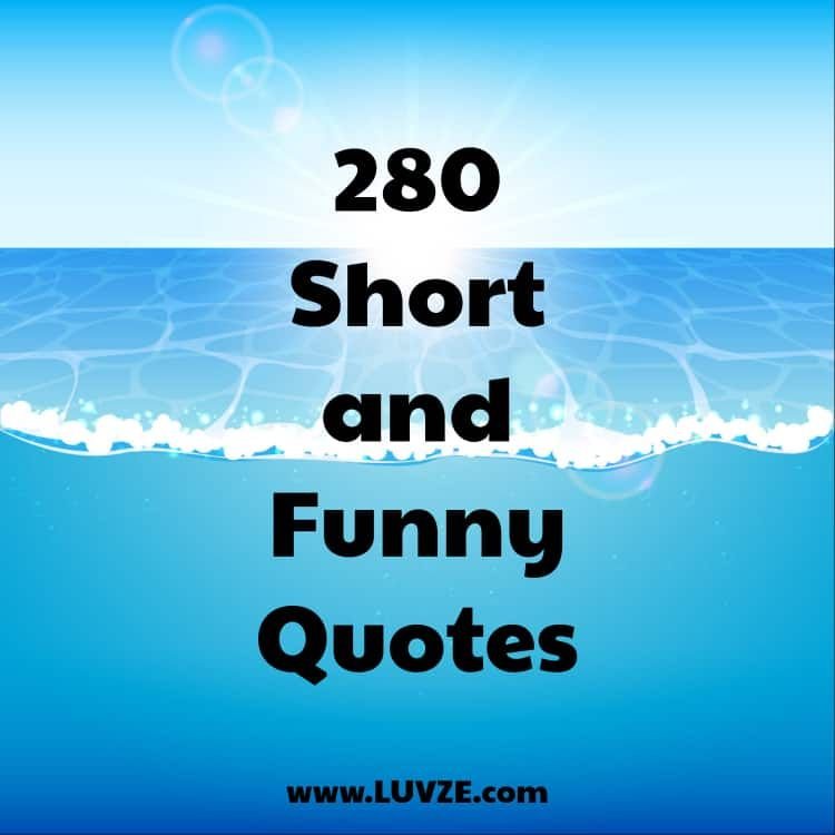 280 short and funny quotes www luvzecom
