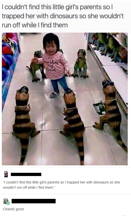 Couldn't find this little girl's parents so trapped her with dinosaurs so she wo