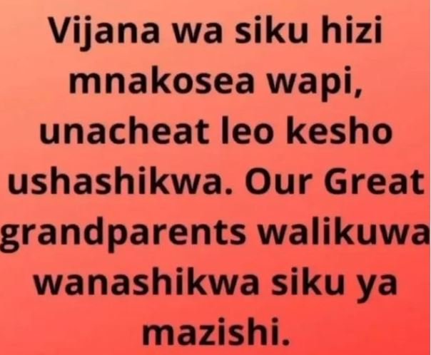 Vijana wa siku hizi mnakosea wapi, unacheat leo kesho ushashikwa. our great gran