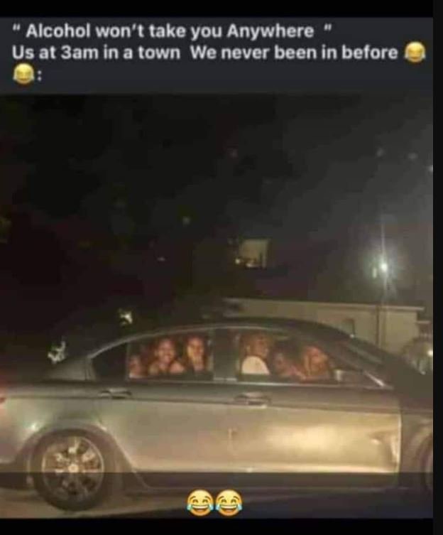 Alcohol won' take you anywhere us at 3am in a own we never been in before