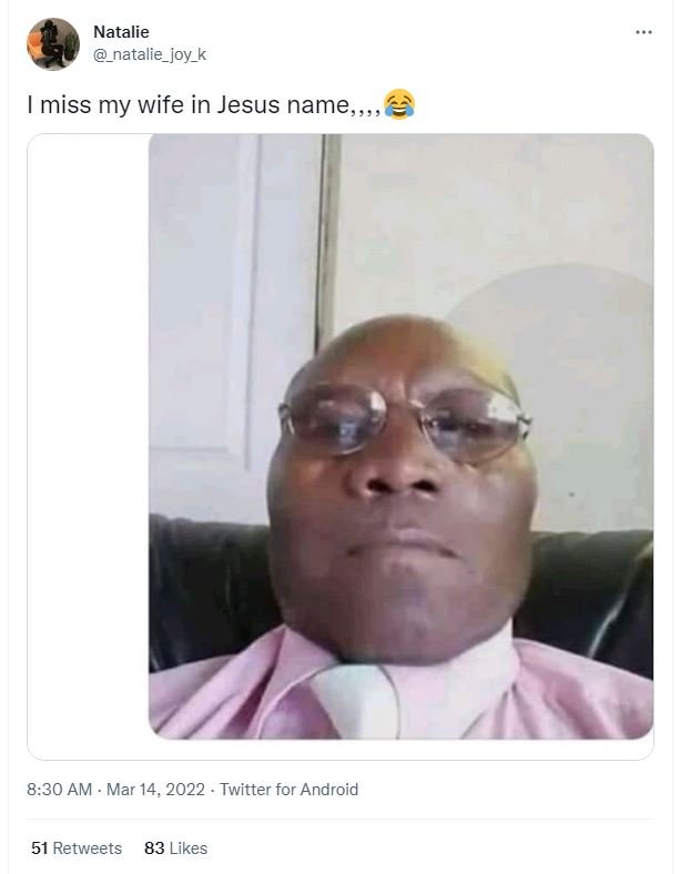 Natalie natalie_joy_k miss my wife in jesus name, 9 9 9 8 8.30 am . mar 14, twit