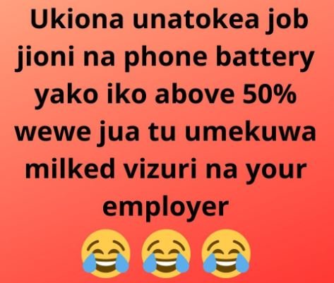 Ukiona unatokea job jioni na phone battery yako iko above 509 wewe jua tu umekuw
