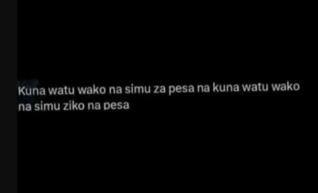Kuna watu wako na simu za pesa na kuna watu wako na simu ziko na pesa