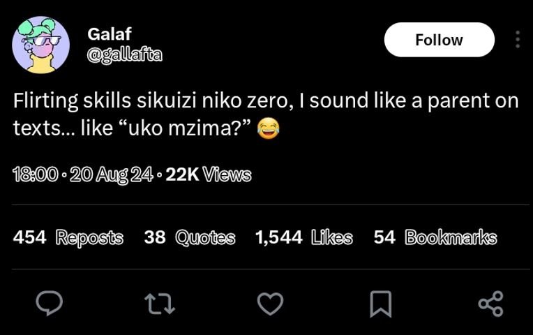 Galaf llafta follow flirting skills sikuizi niko zero, i sound like a parent on