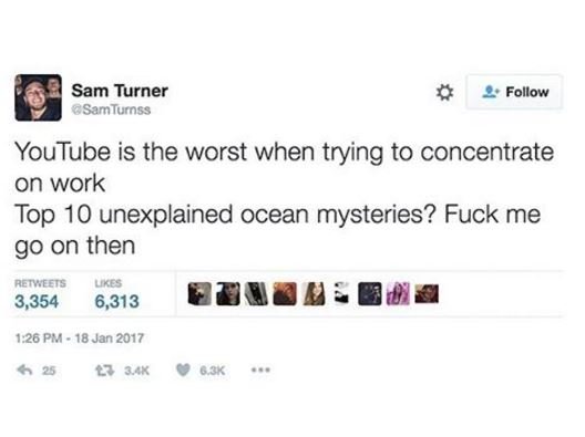 Sam turner ssamturnss follow youtube is the worst when trying to concentrate on
